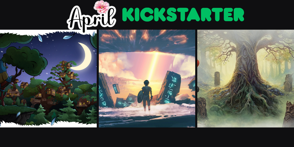 Kickstarter Spotlights: April 2024